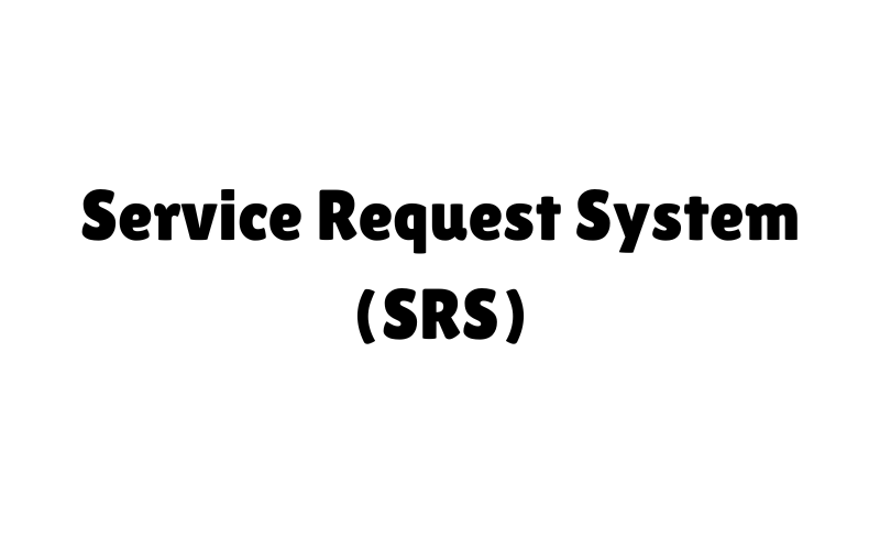 Service Request System (SRS)